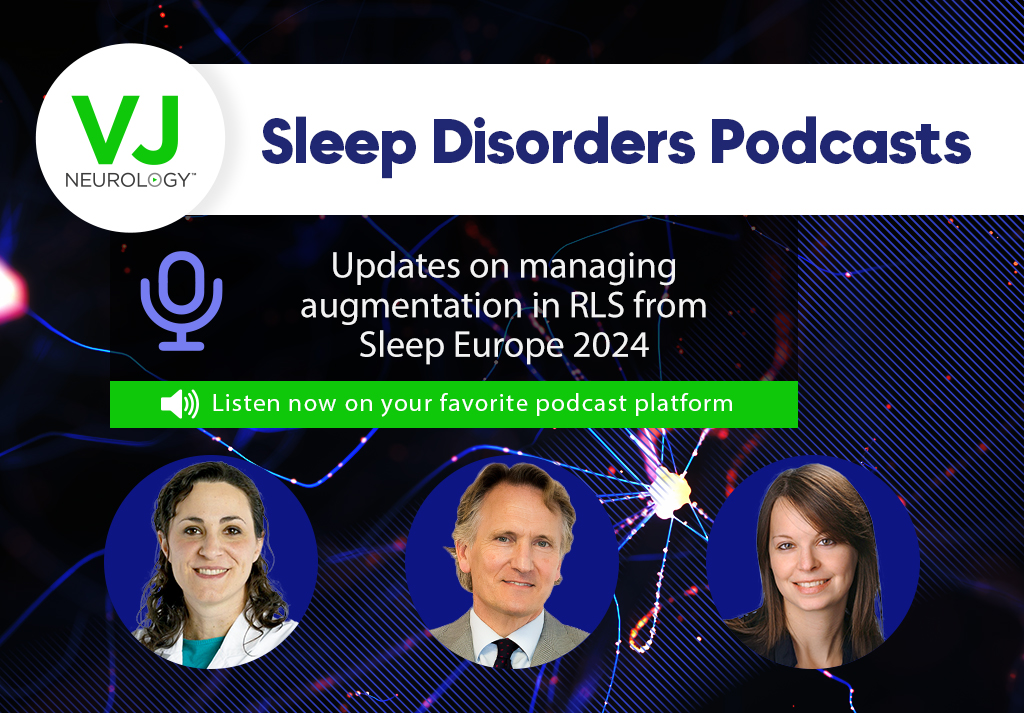 Updates on managing augmentation in RLS from Sleep Europe 2024 ...